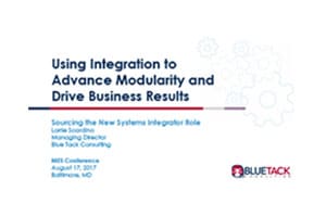 A slide that reads using integration to advance modularity and drive business results.